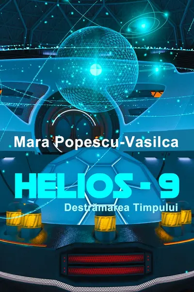 HELIOS-9. Destrămarea timpului