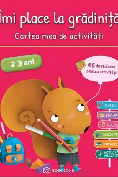 Imi place la gradinita. Cartea mea de activitati 2-3 ani