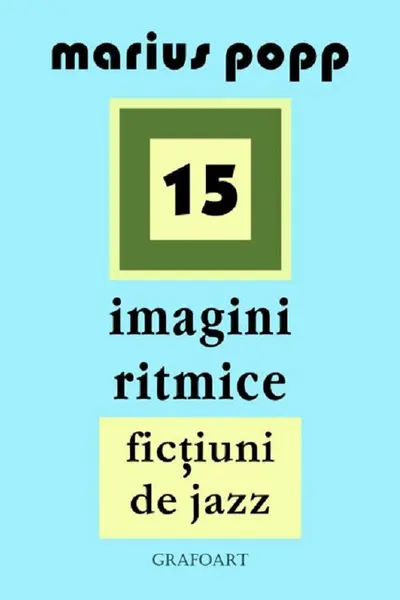 15 imagini ritmice. Fictiuni de jazz