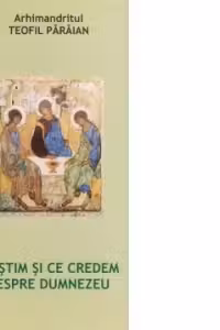 Ce stim si ce credem despre Dumnezeu