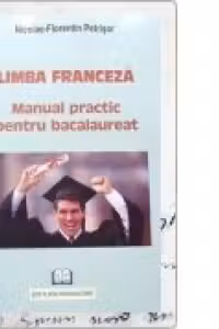 Fraceza. Manual practic pentru bacalaureat 2007