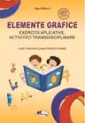 Elemente grafice. Caiet pentru clasa pregatitoare