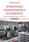 Subminarea comunismului in Romania