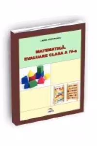 Matematica. Evaluare clasa a IV-a