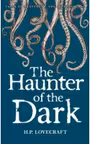 Collected Stories Vol. III - The Haunter of the Dark