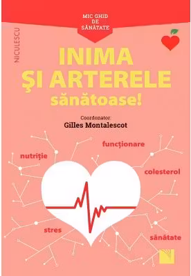 Mic ghid de sanatate: Inima si arterele sanatoase!