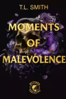 Moments of Malevolence - PRINTED EDGES