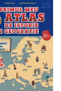 Primul meu atlas de istorie si geografie. Clasa a IV-a