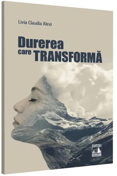 LIVIA CLAUDIA ALEXI / DUREREA CARE TRANSFORMA (ALEXI)