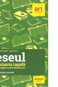 Eseul - Varianta rapida de pregatire pentru Bacalaureat. Literatura romana