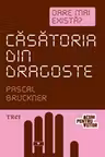 Casatoria din dragoste. Oare mai exista