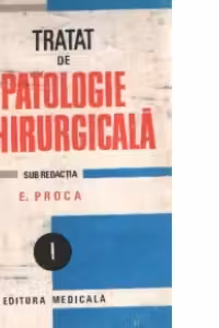 Tratat de patologie chirurgicala, Volumul I - Semiologie si propedeutica chirurgicala