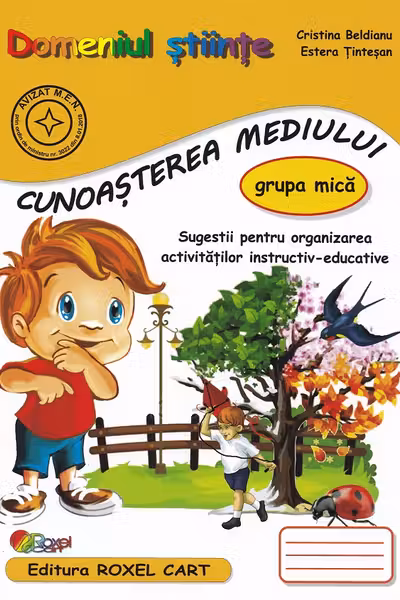 Domeniul STIINTE. CUNOASTEREA MEDIULUI grupa mica, editie 2025