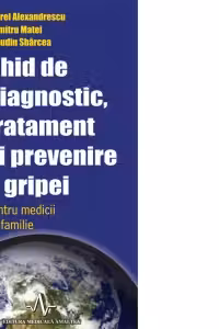 Ghid de diagnostic, tratament si prevenire a gripei pentru medicii de familie