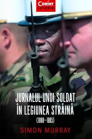 Jurnalul unui soldat in Legiunea Straina (1960-1965)