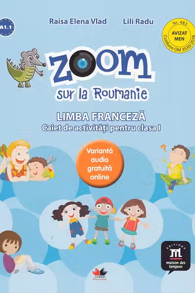 Zoom sur la roumanie limba franceza caiet de activitati pentru clasa i