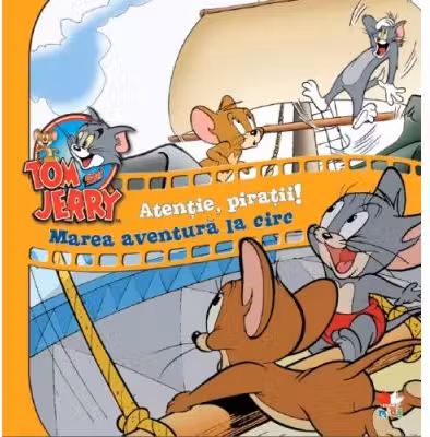 Tom & Jerry. Atentie, Piratii ! Marea aventura la circ Vol.2
