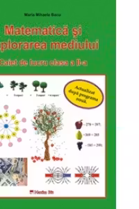 Matematica si explorarea mediului. Caiet de lucru clasa a II-a