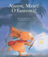 Ajutor, Matei! O fantoma!