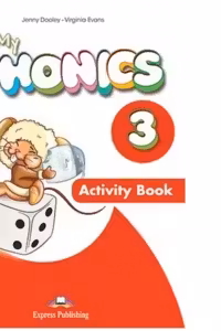 Curs de limba engleza My Phonics 3. Caietul elevului cu cross-platform application - Jenny Dooley, Virginia Evans