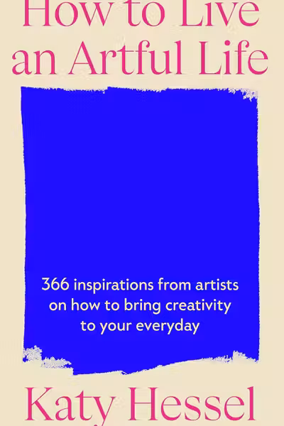 How To Live An Artful Life