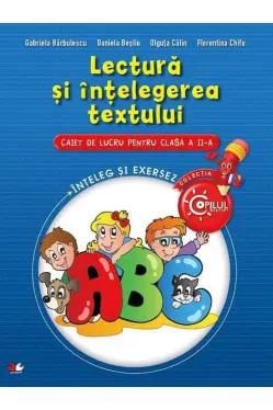 Lectura si intelegerea textului. Caiet de lucru pentru clasa a II-a