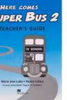 Here Comes Super Bus (Level 2 - Teacher's Guide)