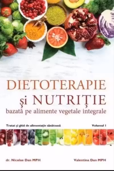 Dietoterapie si nutritie bazata pe alimente vegetale integrale