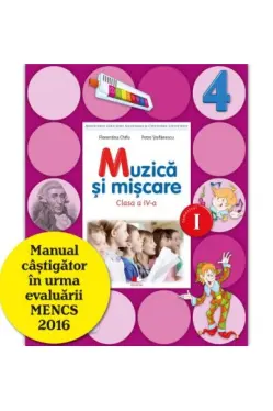 Muzica si miscare. Manual. Clasa a IV-a (semestrul I+II)