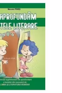 Sa aprofundam textele literare clasa a II-a