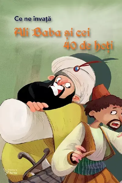 Ce ne învață Ali Baba și cei 40 de hoți
