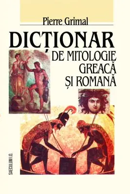 Dictionar de mitologie greaca si romana