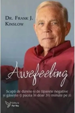 Awefeeling. Scapa de durere si de tiparele negative si gaseste-ti pacea in doar 3 1/2 minute pe zi