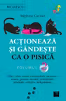 Actioneaza si gandeste ca o pisica Vol. 2