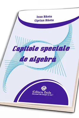 Capitole speciale de algebra