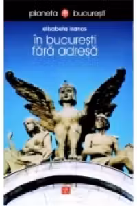 In Bucuresti fara adresa
