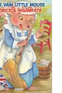 Povesti bilingve, limba engleza - Soricica ingamfata (The Vain Little Mouse)
