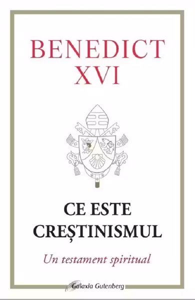 Ce este creștinismul. Un testament spiritual