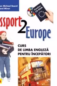 Passport 2 Europe. Curs de limba engleza pentru incepatori
