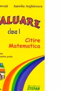 Evaluare - clasa I (citire, matematica) - in conformitate cu noul curriculum scolar