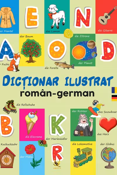 Dictionar ilustrat roman-german - Primele mele 1000 de cuvinte in limba germana