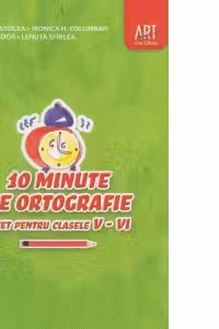 10 minute de ortografie - Clasele 5-6 - Caiet