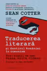 Traducerea literara si destinul Romaniei in comunism