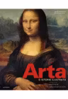 ARTA. O ISTORIE ILUSTRATA. Ghid ilustrat complet. reeditare