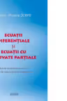 Ecuatii diferentiale si ecuatii cu derivate partiale. Metode analitice si numerice. Note de curs si aplicatii in inginerie