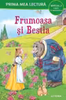 PRIMA MEA LECTURA. FRUMOASA SI BESTIA. Carte cu majuscule. Nivelul 2