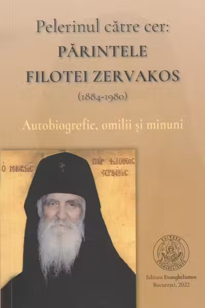 Pelerinul catre cer: Parintele Filotei Zervakos