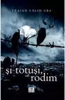 Si totusi, rodim - Calin Traian Uba