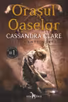 Orasul Oaselor (vol.1 din seria Instrumente Mortale)
