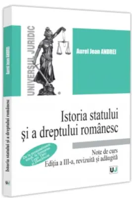 Istoria statului si a dreptului romanesc. Note de curs - Jean Aurel Andrei